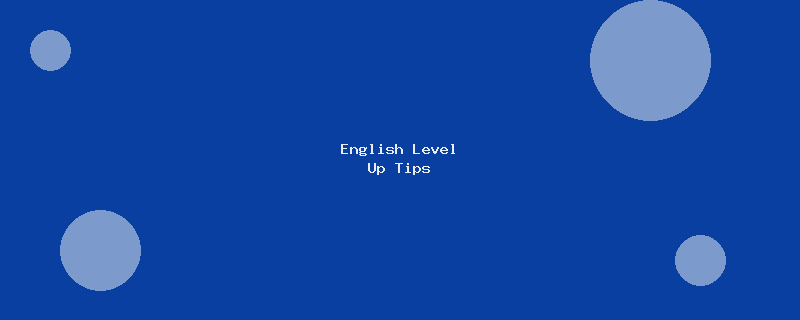 English Level Up Tips