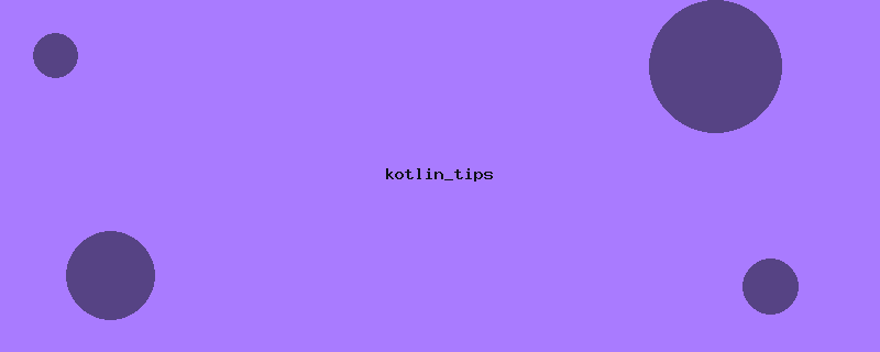 kotlin_tips